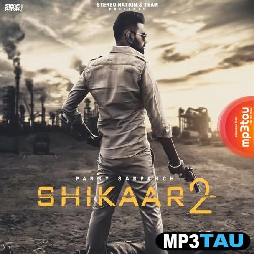 Shikaar-2 Parry Sarpanch mp3 song lyrics